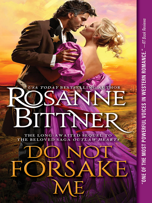 Title details for Do Not Forsake Me by Rosanne Bittner - Available